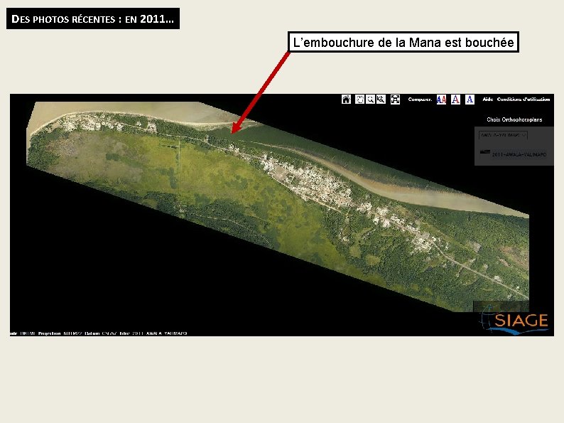 DES PHOTOS RÉCENTES : EN 2011… L’embouchure de la Mana est bouchée 