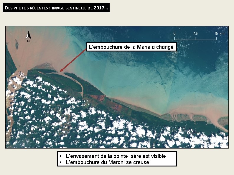 DES PHOTOS RÉCENTES : IMAGE SENTINELLE DE 2017… L’embouchure de la Mana a changé