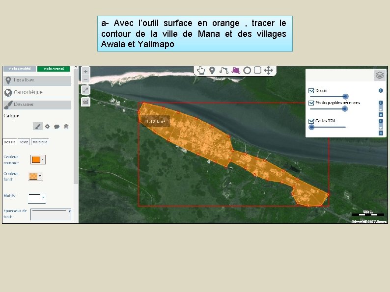 a- Avec l’outil surface en orange , tracer le contour de la ville de