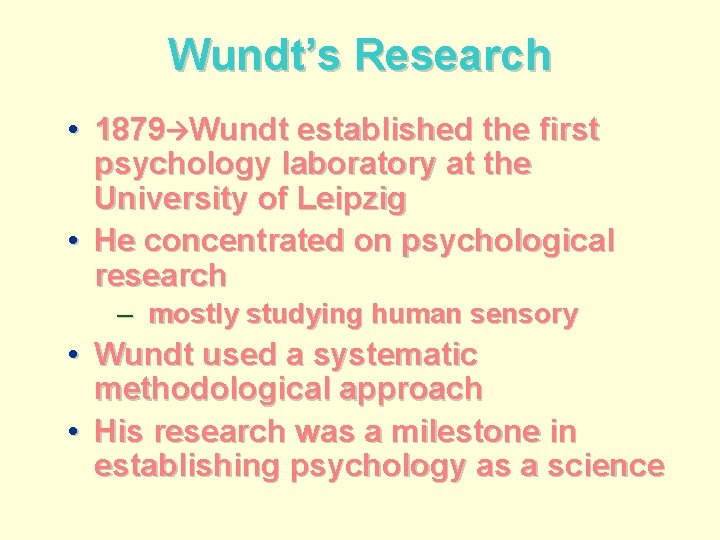 Wundt’s Research • 1879 Wundt established the first psychology laboratory at the University of