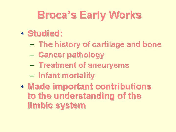 Broca’s Early Works • Studied: – – The history of cartilage and bone Cancer