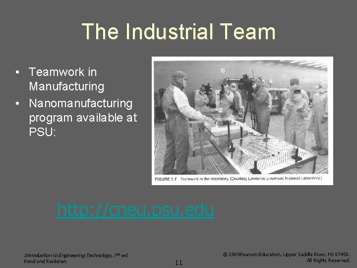 The Industrial Team • Teamwork in Manufacturing • Nanomanufacturing program available at PSU: http: