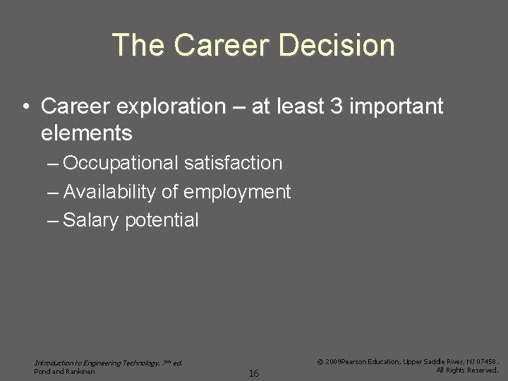 The Career Decision • Career exploration – at least 3 important elements – Occupational
