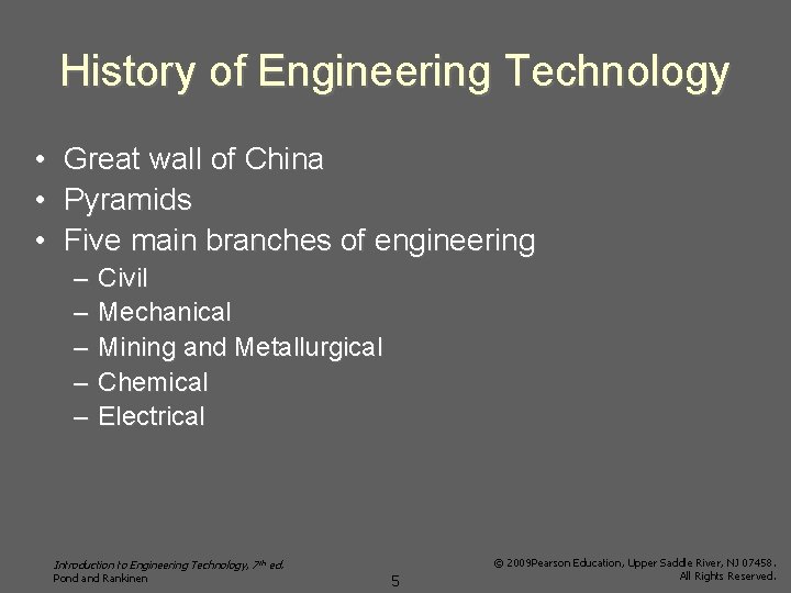 History of Engineering Technology • • • Great wall of China Pyramids Five main