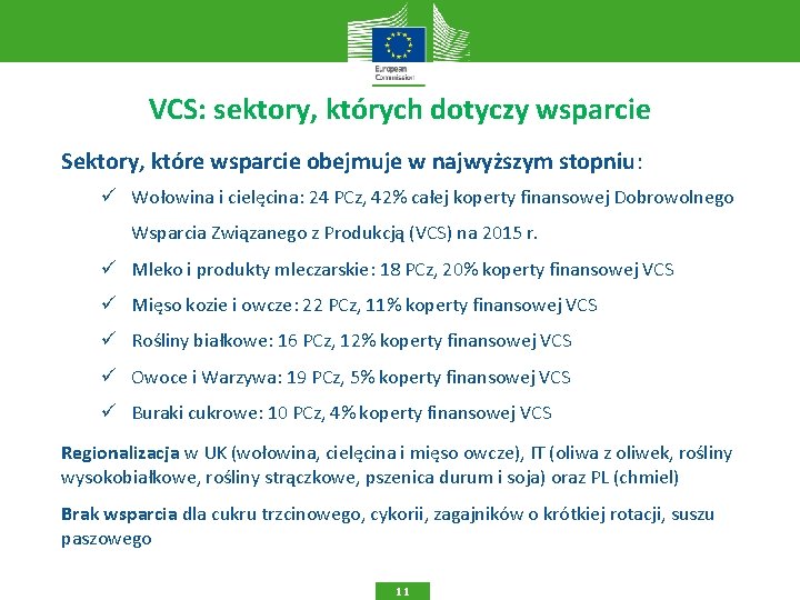 VCS: sektory, których dotyczy wsparcie Sektory, które wsparcie obejmuje w najwyższym stopniu: ü Wołowina