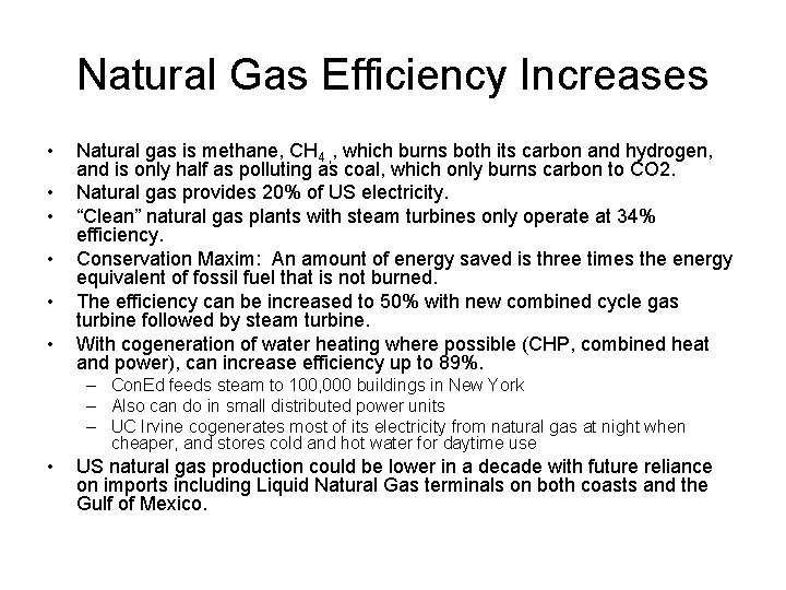 Natural Gas Efficiency Increases • • • Natural gas is methane, CH 4 ,