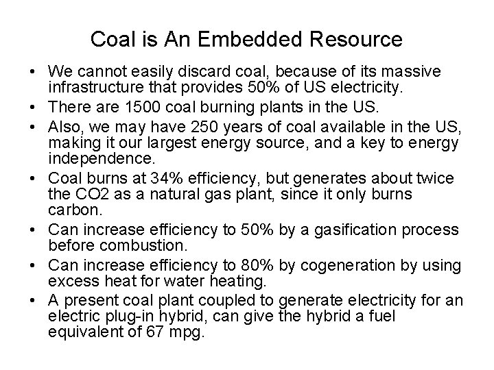 Coal is An Embedded Resource • We cannot easily discard coal, because of its