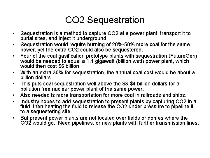 CO 2 Sequestration • • Sequestration is a method to capture CO 2 at