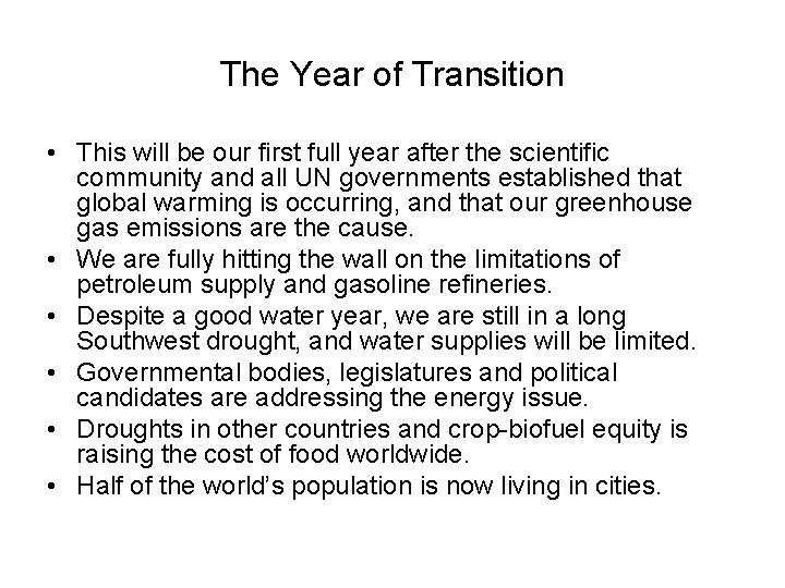 The Year of Transition • This will be our first full year after the