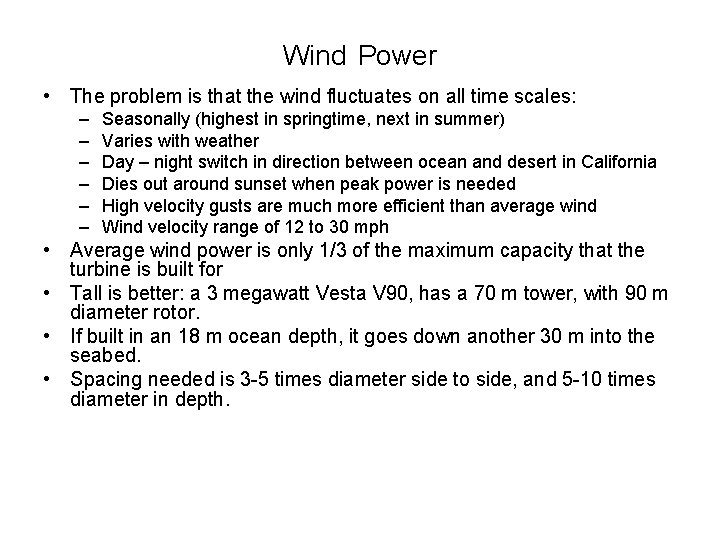 Wind Power • The problem is that the wind fluctuates on all time scales: