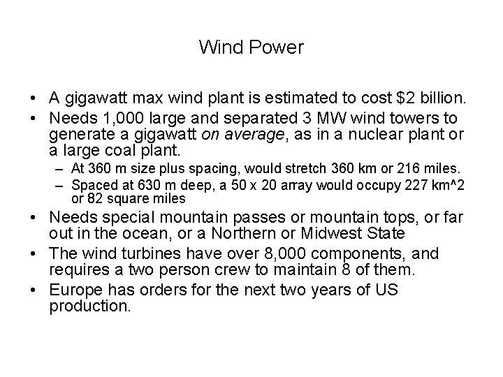 Wind Power • A gigawatt max wind plant is estimated to cost $2 billion.