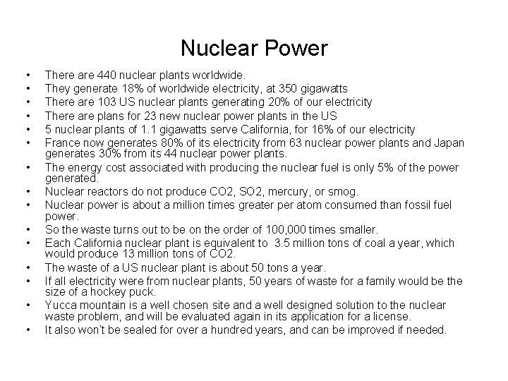 Nuclear Power • • • • There are 440 nuclear plants worldwide. They generate