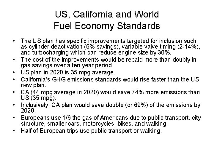 US, California and World Fuel Economy Standards • The US plan has specific improvements