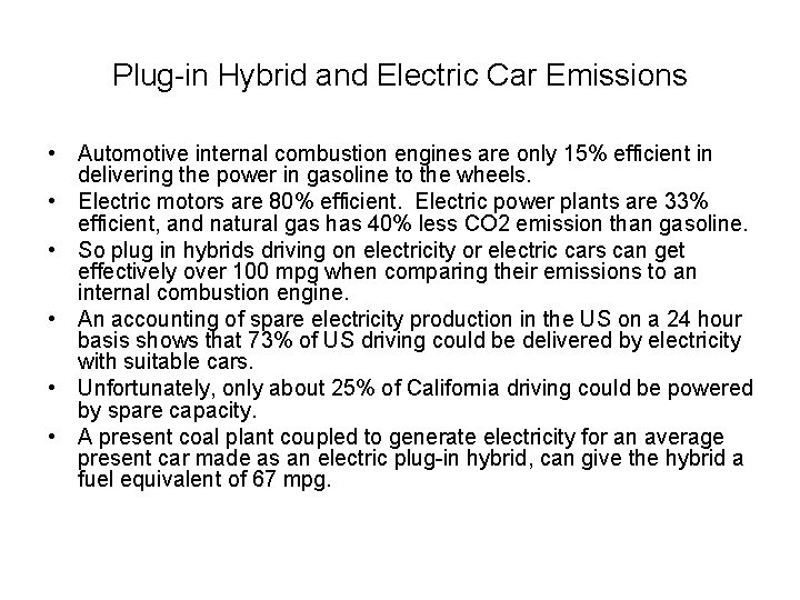 Plug-in Hybrid and Electric Car Emissions • Automotive internal combustion engines are only 15%