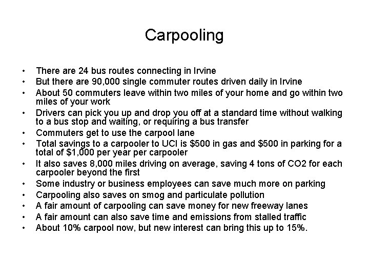 Carpooling • • • There are 24 bus routes connecting in Irvine But there