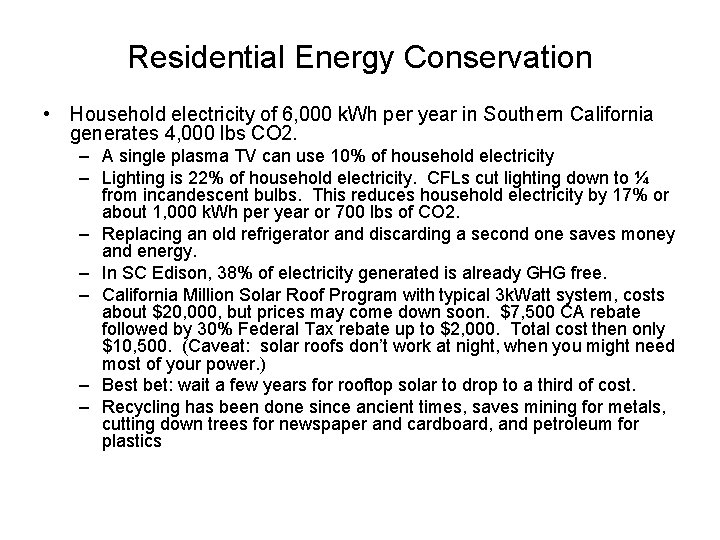 Residential Energy Conservation • Household electricity of 6, 000 k. Wh per year in