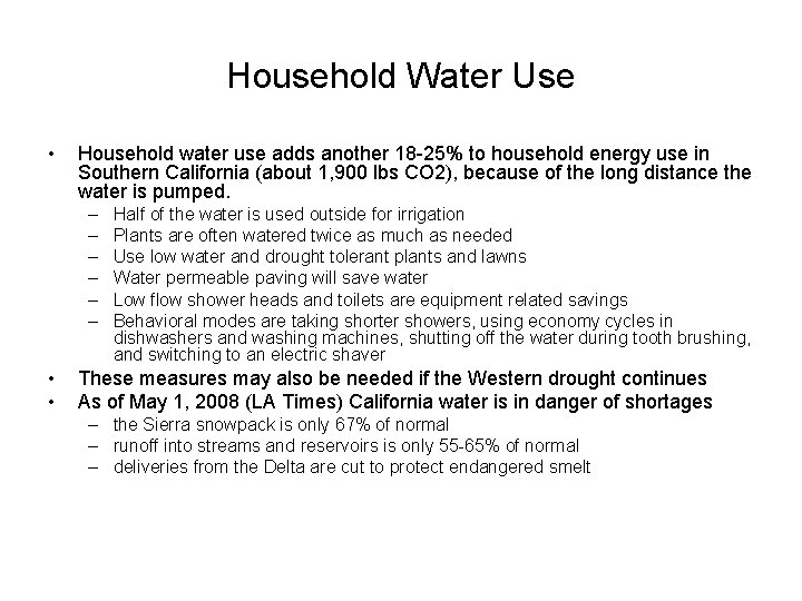 Household Water Use • Household water use adds another 18 -25% to household energy