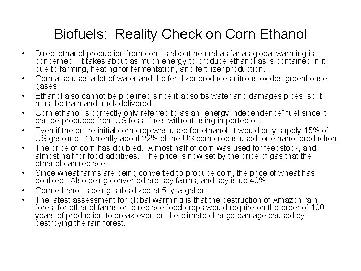 Biofuels: Reality Check on Corn Ethanol • • • Direct ethanol production from corn