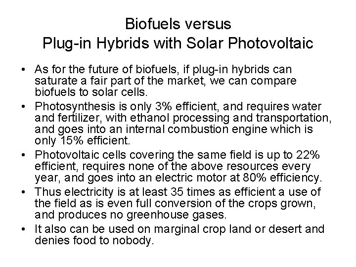 Biofuels versus Plug-in Hybrids with Solar Photovoltaic • As for the future of biofuels,