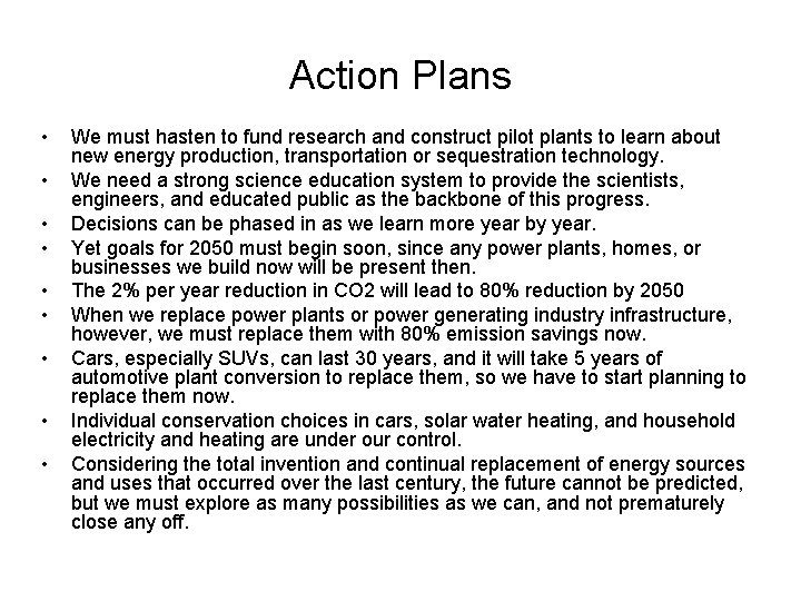 Action Plans • • • We must hasten to fund research and construct pilot