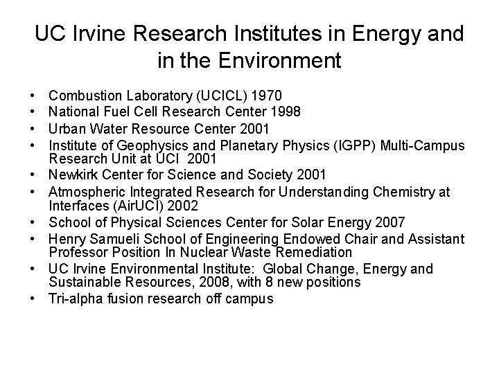 UC Irvine Research Institutes in Energy and in the Environment • • • Combustion