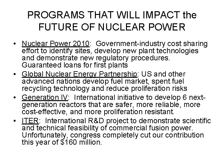 PROGRAMS THAT WILL IMPACT the FUTURE OF NUCLEAR POWER • Nuclear Power 2010: Government-industry