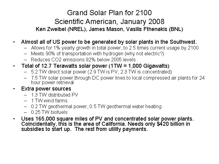 Grand Solar Plan for 2100 Scientific American, January 2008 Ken Zweibel (NREL), James Mason,