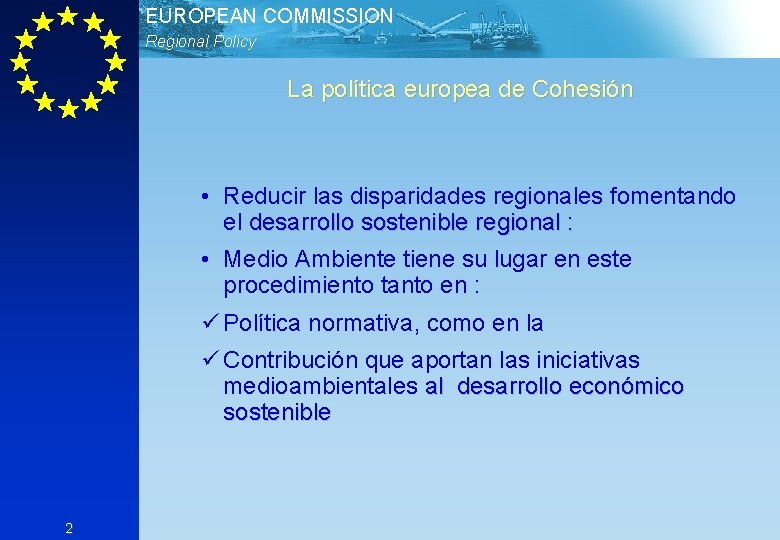 EUROPEAN COMMISSION Regional Policy Desarrollo sostenible Poltica europea