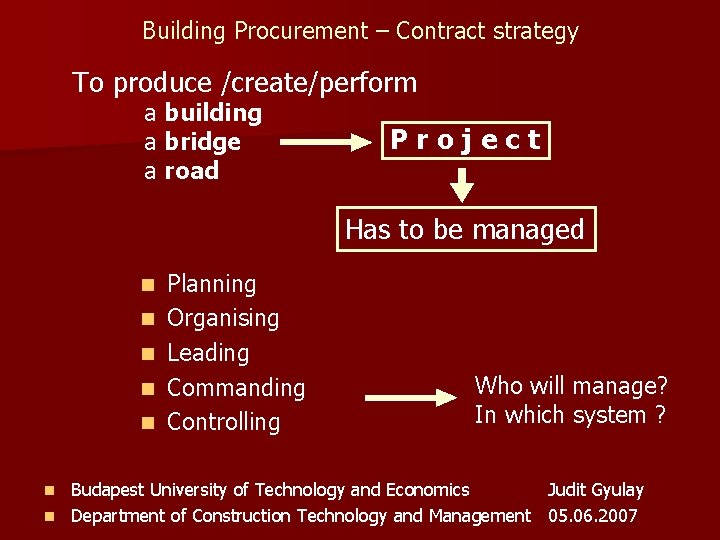 Building Procurement – Contract strategy To produce /create/perform a building a bridge a road