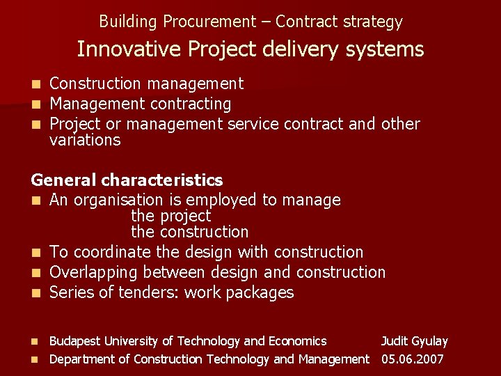 Building Procurement – Contract strategy Innovative Project delivery systems n n n Construction management