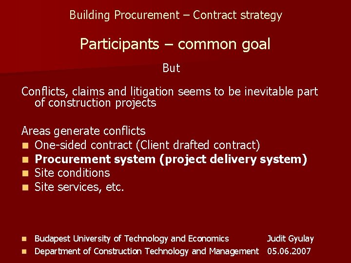 Building Procurement – Contract strategy Participants – common goal But Conflicts, claims and litigation