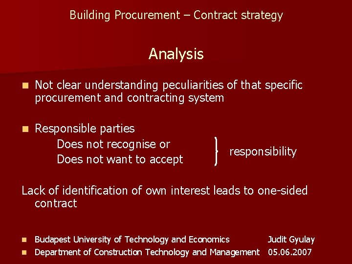 Building Procurement – Contract strategy Analysis n Not clear understanding peculiarities of that specific