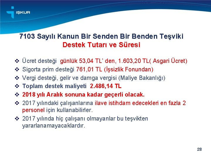 7103 Sayılı Kanun Bir Senden Bir Benden Teşviki Destek Tutarı ve Süresi v v