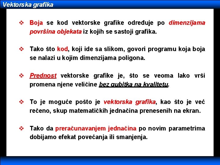Vektorska grafika v Boja se kod vektorske grafike određuje po dimenzijama površina objekata iz