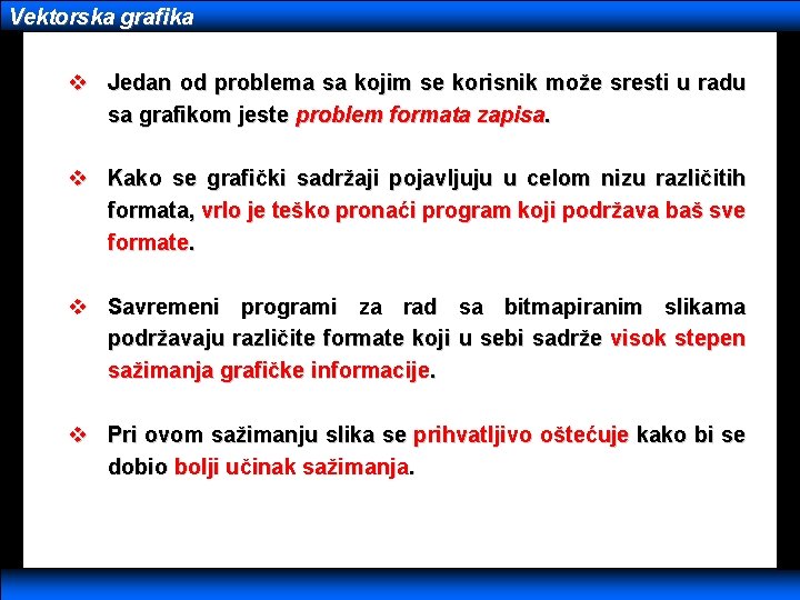 Vektorska grafika v Jedan od problema sa kojim se korisnik može sresti u radu