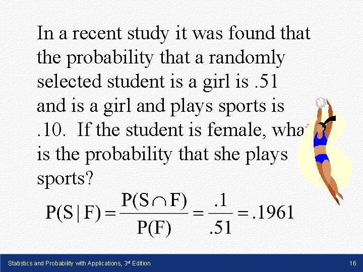 In a recent study it was found that the probability that a randomly selected In a recent study it was found that the probability that a randomly selected