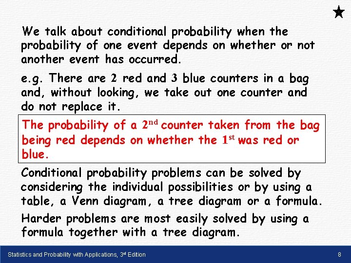 We talk about conditional probability when the probability of one event depends on whether We talk about conditional probability when the probability of one event depends on whether