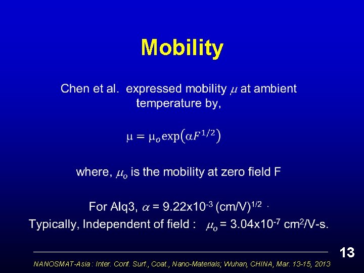 Mobility • NANOSMAT-Asia : Inter. Conf. Surf. , Coat. , Nano-Materials; Wuhan, CHINA, Mar.