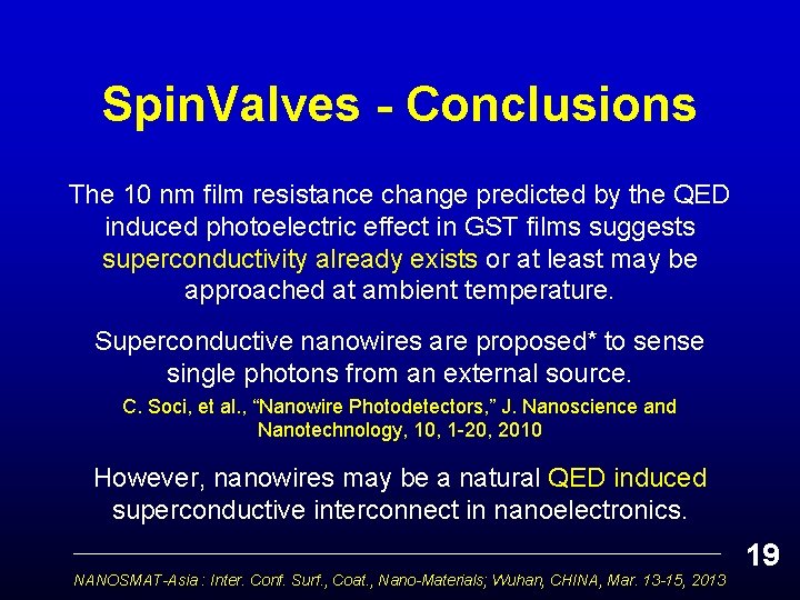 Spin. Valves - Conclusions The 10 nm film resistance change predicted by the QED