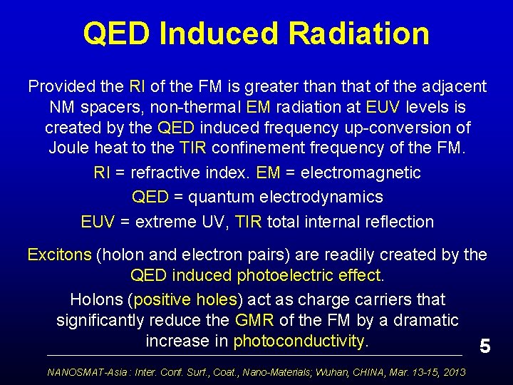 QED Induced Radiation Provided the RI of the FM is greater than that of