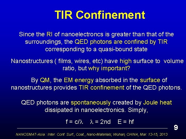 TIR Confinement Since the RI of nanoelectroncs is greater than that of the surroundings,