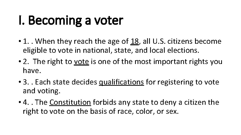 I. Becoming a voter • 1. . When they reach the age of 18,