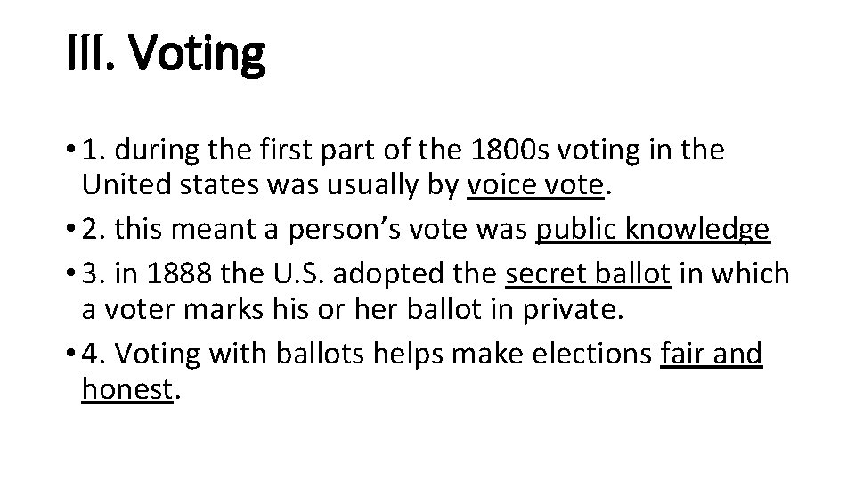 III. Voting • 1. during the first part of the 1800 s voting in