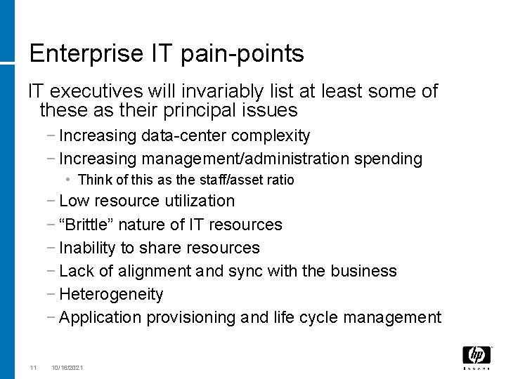 Enterprise IT pain-points IT executives will invariably list at least some of these as