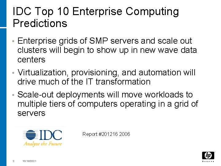IDC Top 10 Enterprise Computing Predictions • Enterprise grids of SMP servers and scale