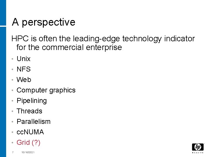 A perspective HPC is often the leading-edge technology indicator for the commercial enterprise •