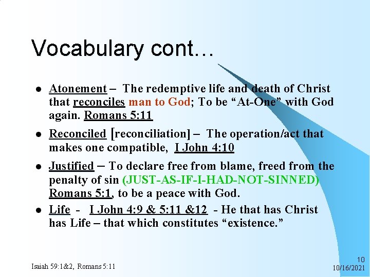 Vocabulary cont… l Atonement – The redemptive life and death of Christ that reconciles