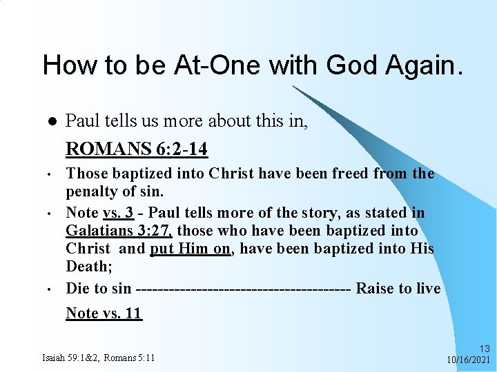 How to be At-One with God Again. l Paul tells us more about this