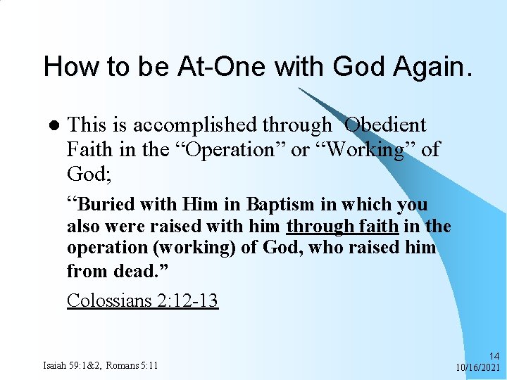 How to be At-One with God Again. l This is accomplished through Obedient Faith