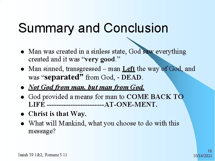 Summary and Conclusion l l l Man was created in a sinless state, God